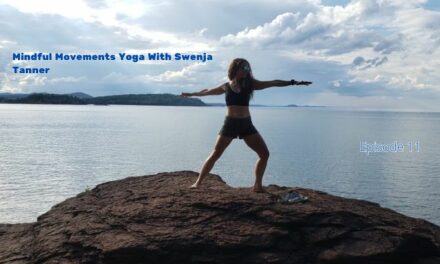 Mindful Movements Yoga With Swenja Tanner Episode 11 – Standing for Back Arms Legs and Midsection
