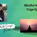 Mindful Movements Yoga With Swenja Tanner Episode 26 – Meditation and Legs and Hips