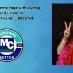 Mindful Movements Yoga With Swenja Tanner Episode 27 – Just Breathe